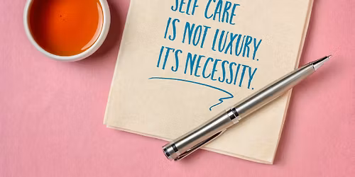 Self-Care- How to Care of Ourselves to Avoid Burnout
