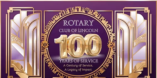 Rotary Club of Lincoln 100 Year Gala