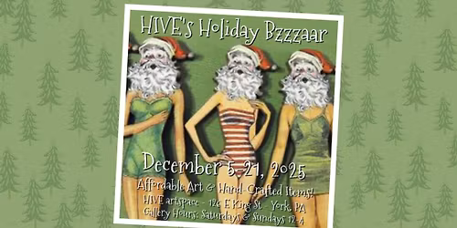 Hive's Holiday Bzzzaar - the December Exhibit at HIVE artspace