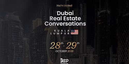 Dubai Real Estate Conversation - Kuala Lumpur Edition