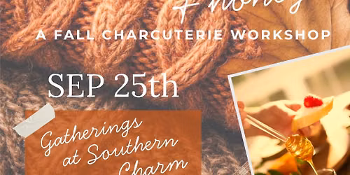 Harvest & Honey Charcuterie Workshop