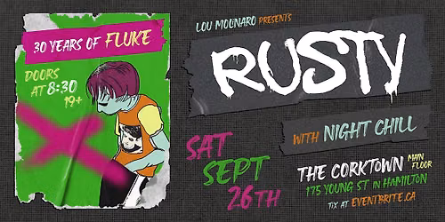 RUSTY (30 yrs of Fluke) w Night Chill - Sat. Sept 26\/26 @ Corktown 8:30pm