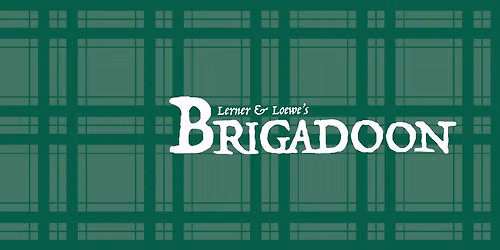 Porthouse Theatre Presents "Lerner & Loewe's Brigadoon"