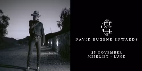 David Eugene Edwards (US) - Mejeriet, Lund
