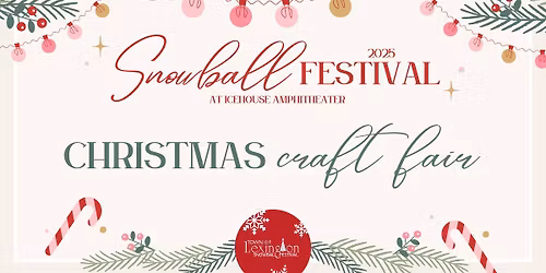 2025 Snowball Festival: Christmas Craft Fair Day #1