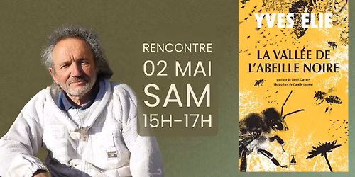 Rencontre-D\u00e9dicace \u00b7 Yves \u00c9lie \u00b7 La Vall\u00e9e de l'abeille noire 