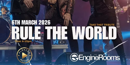 Rule The World - The Ideal Take That tribute