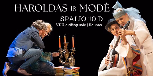 Spektaklis ''Haroldas ir Mod\u0117'' | Kaunas