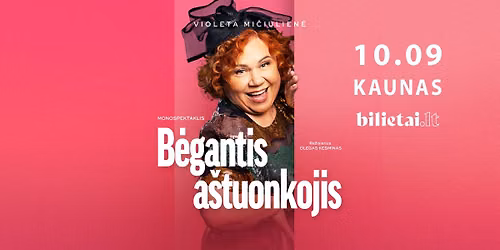 PREMJERA! Monospektaklis B\u0116GANTIS A\u0160TUONKOJIS | KAUNAS