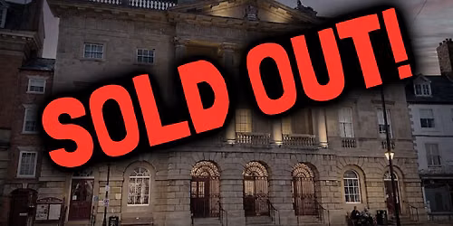 *SOLD OUT* Newark Town Hall Ghost Hunt - Friday 12th June 2026