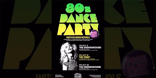 80s Dance Party w\/ DJ Remi Royale + The Start (80s UK Hits). FREE-Play Included