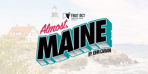 Almost, Maine presented by First Act Theatre Arts