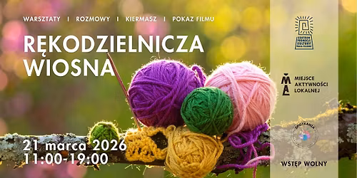 R\u0119kodzielnicza wiosna - warsztaty - rozmowy - kiermasz - pokaz filmu