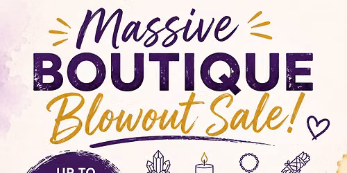 HUGE Boutique Blowout Sale! Life Wire Healing Studio Boutique Sale