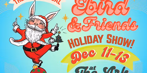 Ebird and Friends at The Ark