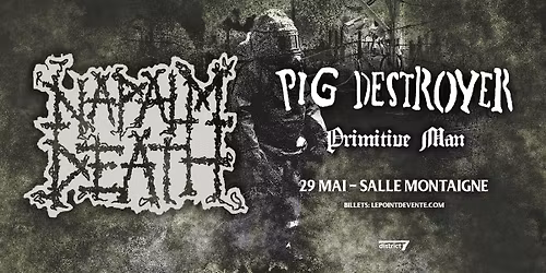 NAPALM DEATH & PIG DESTROYER avec Primitive Man \/\/ Vendedi 29 mai 2026 \/\/ Salle Montaigne