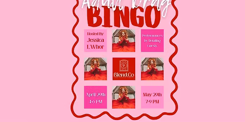 Adult Drag Bingo Hosted By: Jessica L'Whor with rotating guest performances