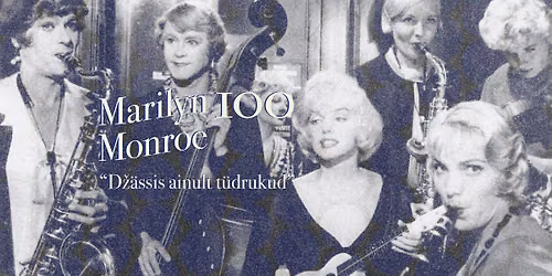 Marilyn Monroe 100: "D\u017e\u00e4ssis ainult t\u00fcdrukud"