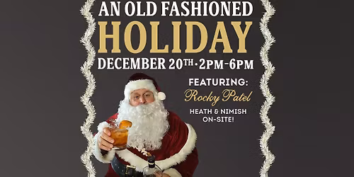 An Old Fashioned Holiday Featuring ROCKY PATEL!