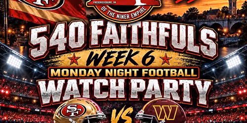Week Six (MNF) - 540 Faithfuls Watch Party - Niners vs. Commanders