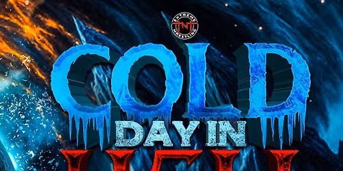TNT Extreme Wrestling; Cold Day In Hell 2025