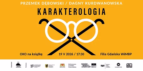 OKO na ksi\u0105\u017ck\u0119: \u201eKarakterologia\u201d. Przemek D\u0119bowski \/ Dagny Kurdwanowska