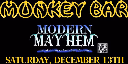 The Monkey Bar Presents Modern Mayhem