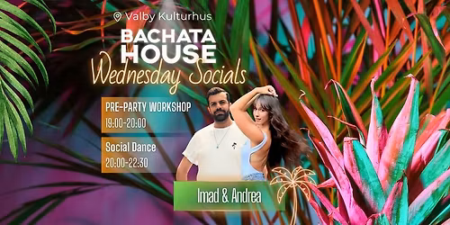 \ud83c\udf34Bachata House Wednesdays with Imad & Andrea 