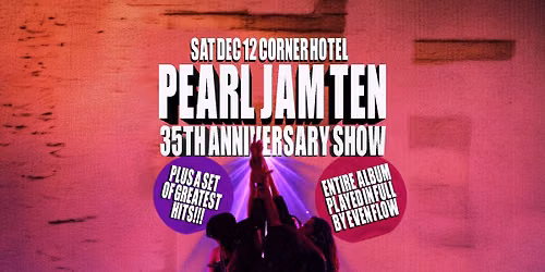 PEARL JAM TEN 35th Anniversary Show!