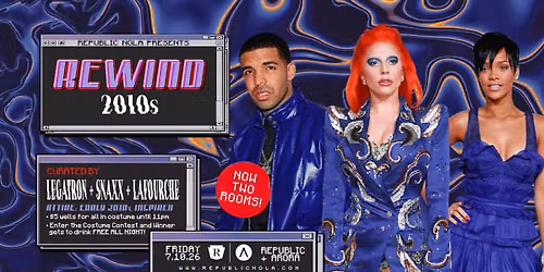 REWIND: 2010s - TWO ROOM TAKEOVER at Republic and Arora NOLA | Friday 07.10.26 