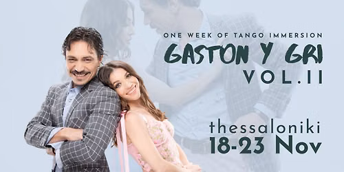 2nd Immersive Tango Week with Gaston & Gri!