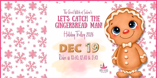 Holiday Trolley: Catch the Gingerbread Man! (12\/19\/26)