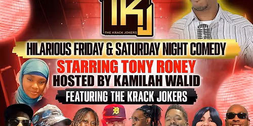 Tony Roney's Comic Vibe Presents TKJ Comedy Shows, Every Saturday