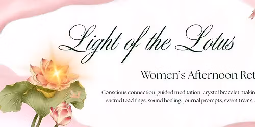 Light of the Lotus: Women's Afternoon Retreat