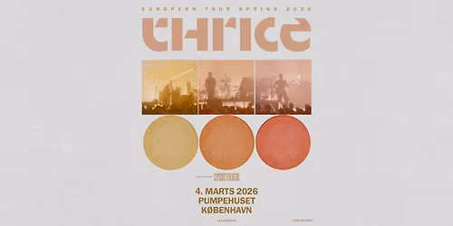 Thrice [Support: LYSISTRATA] \/\/ Pumpehuset \/\/ 4. marts 2026