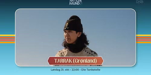 Molde Mundo 2026: TARRAK (Gr\u00f8nland) + Etterfest med SUSOBRINO (Bolivia) \/\/ Die Tankstelle