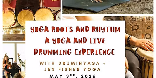 Yoga Roots and Rhythm: A Yoga and Live Drumming Experience