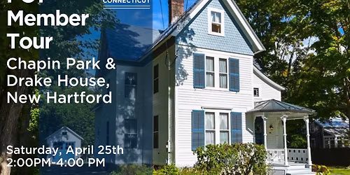PCT Member Tour: Chapin Park & Drake House, New Hartford