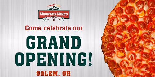 Salem, OR Mountain Mike's Grand Opening: FREE MINI PIZZAS FOR FIRST 100 GUESTS