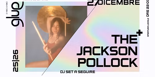 THE JACKSON POLLOCK live@GLUE