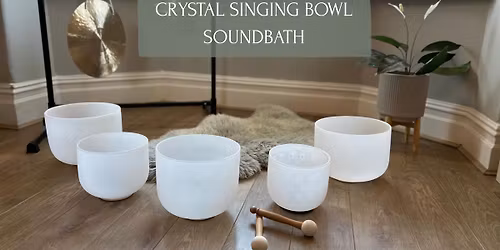 Restorative Crystal Singing Bowl Soundbath - Winnington