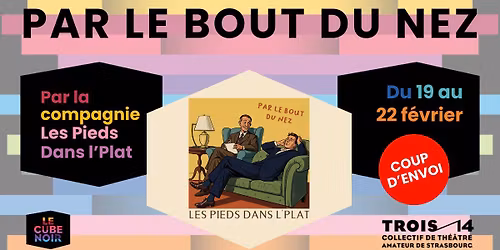 Par le bout du nez - Compagnie Les Pieds Dans L'Plat