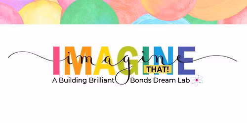 Imagine That! A Mother & Daughter Dream Lab