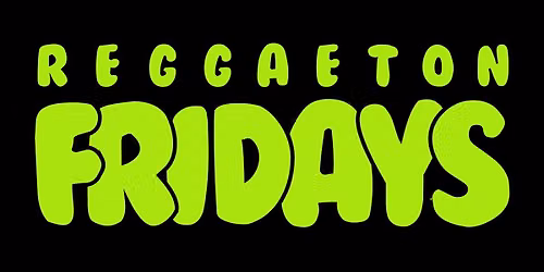 Reggaeton Fridays (21+)
