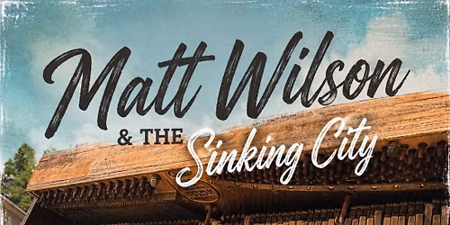 Matt Wilson & The Sinking City