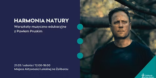 Harmonia Natury: warsztaty muzyczno-edukacyjne z Paw\u0142em Pruskim