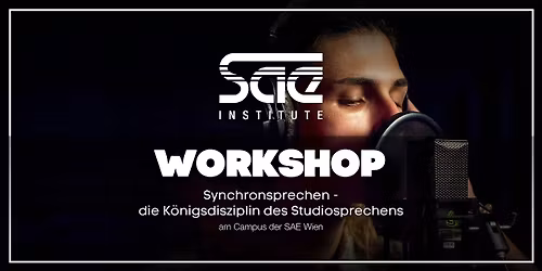 Synchronsprechen - die K\u00f6nigsdisziplin des Studiosprechens- SAE Wien