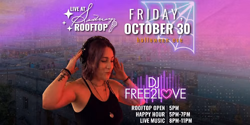Live at Sidney's Rooftop: Halloween Eve with DJ Free2Love \ud83d\udda4