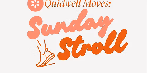 Quidwell Moves: Sunday Stroll