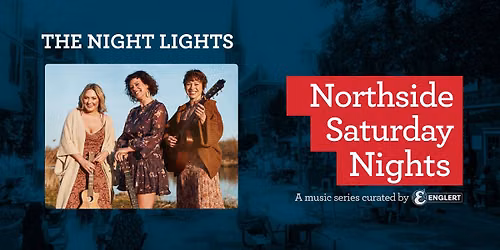 Northside Saturday Nights: The Night Lights